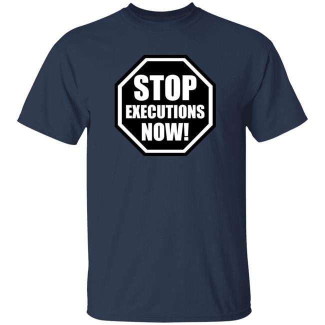 Aclu Shirts, Stop Executions Now Shirt Aclu Shirts, Stop Executions Now Shirt