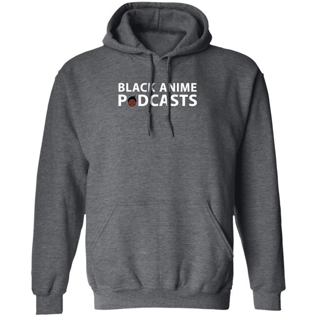 Black Anime Podcasts Merch Hoodie Black Anime Podcasts Merch Hoodie