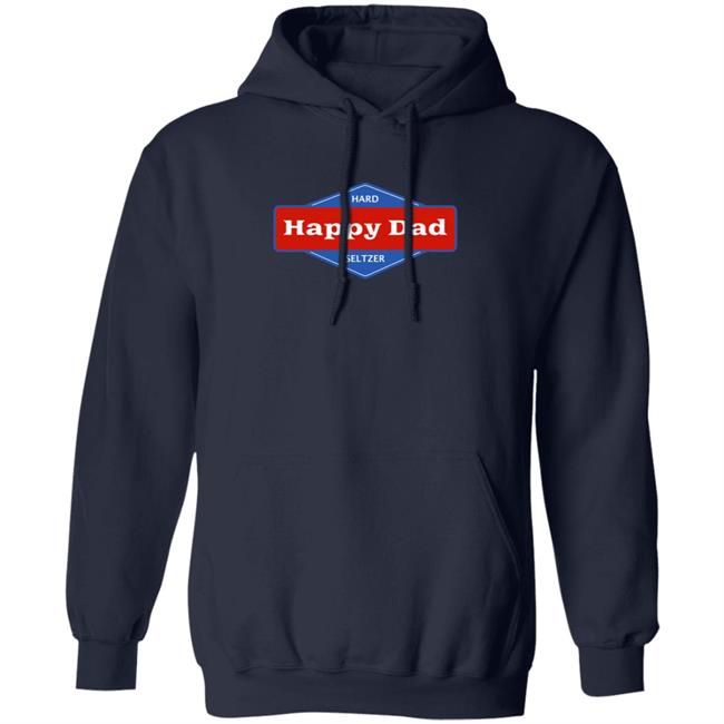Happy Dad Merch Happy Dad Hoodie Happy Dad Merch Happy Dad Hoodie