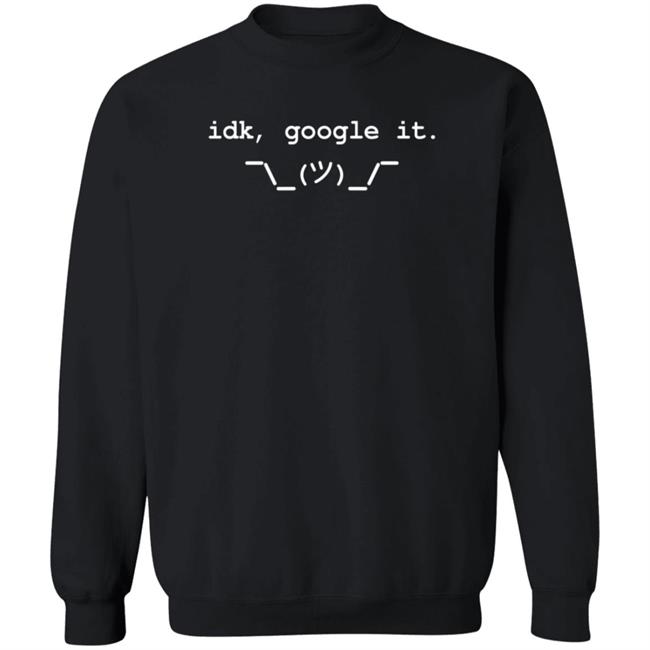 Calibershirt Idk Google It Sassy Face I Don't Know Everyday T Shirt Danny Thompson Calibershirt Idk Google It Sassy Face I Don't Know Everyday T Shirt Danny Thompson
