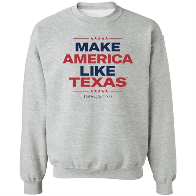 Make America Like Texas Shirt Make America Like Texas Shirt