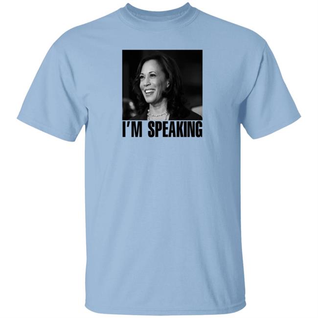 Kamala Harris Im Speaking Shirt Heyjush Kamala Harris Im Speaking Shirt Heyjush