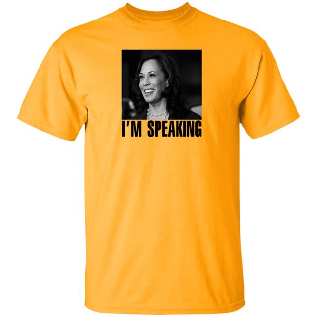 Kamala Harris Im Speaking Shirt Heyjush Kamala Harris Im Speaking Shirt Heyjush