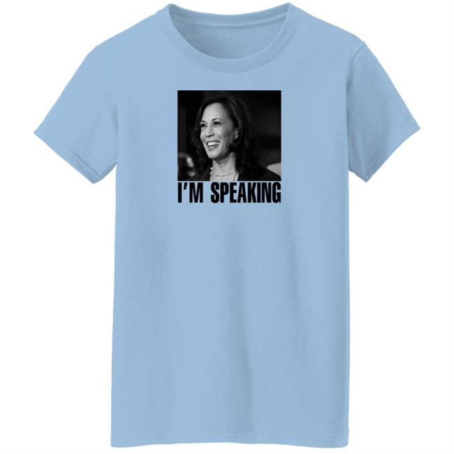 Kamala Harris Im Speaking Shirt Heyjush Kamala Harris Im Speaking Shirt Heyjush