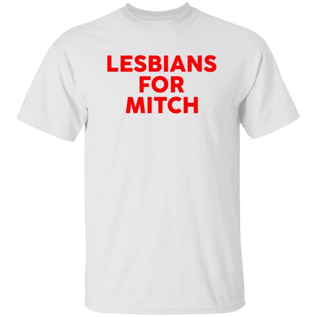 Lesbians For Mitch T Shirt Iyearnforagony