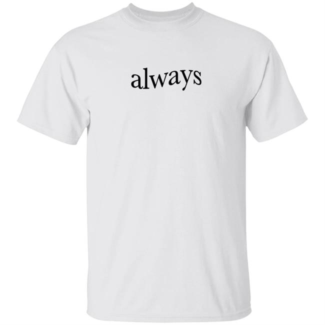 Keshimusic Merch Always T Shirt