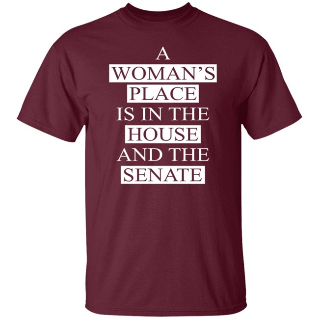 A Womans Place Is In The House Shirt A Womans Place Is In The House Shirt