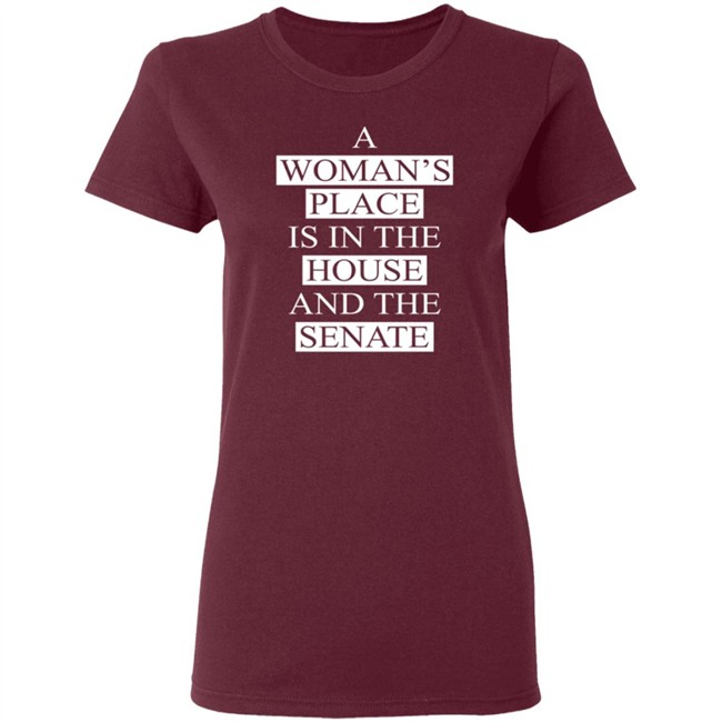 A Womans Place Is In The House Shirt A Womans Place Is In The House Shirt