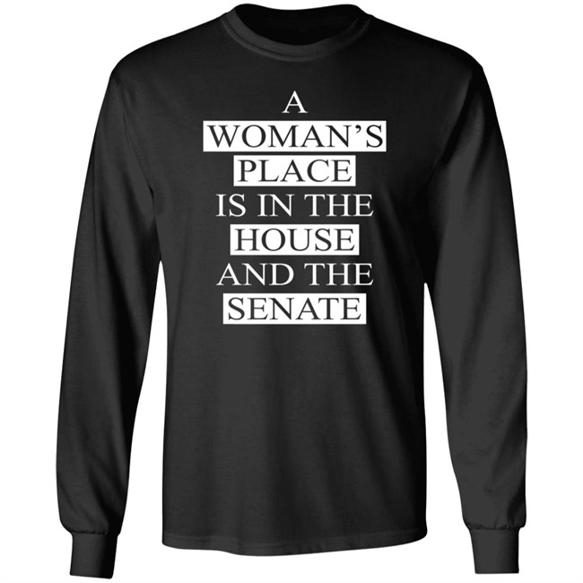 A Womans Place Is In The House Shirt A Womans Place Is In The House Shirt