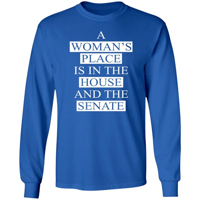 A Womans Place Is In The House Shirt A Womans Place Is In The House Shirt