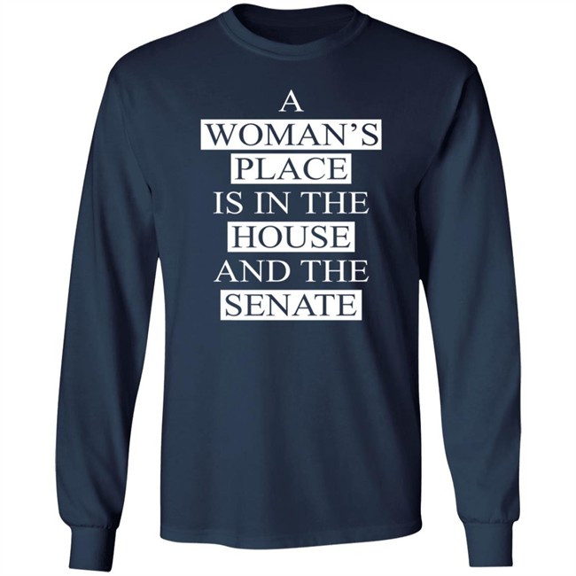 A Womans Place Is In The House Shirt A Womans Place Is In The House Shirt