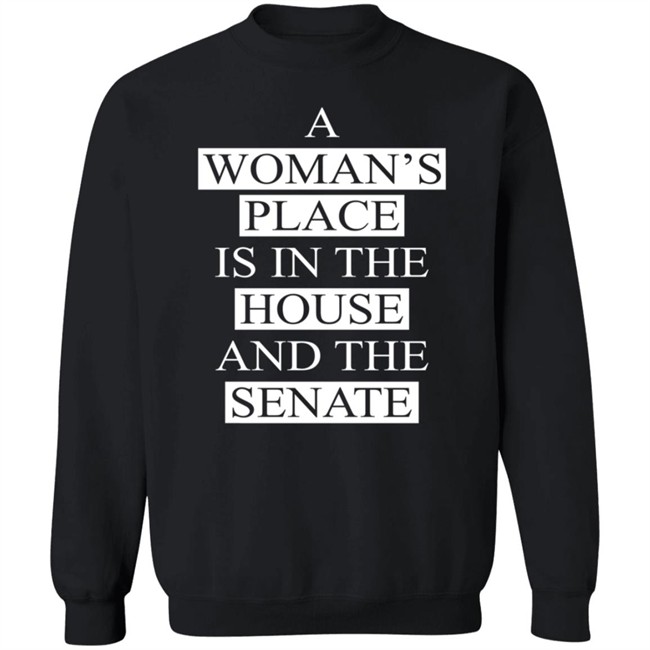 A Womans Place Is In The House Shirt A Womans Place Is In The House Shirt