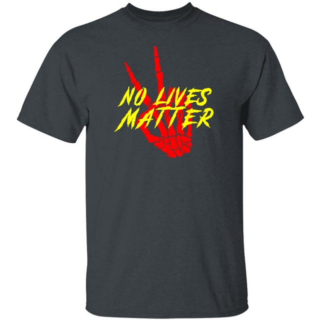 No Lives Matter Peace Out Tee Shirt No Lives Matter Peace Out Tee Shirt