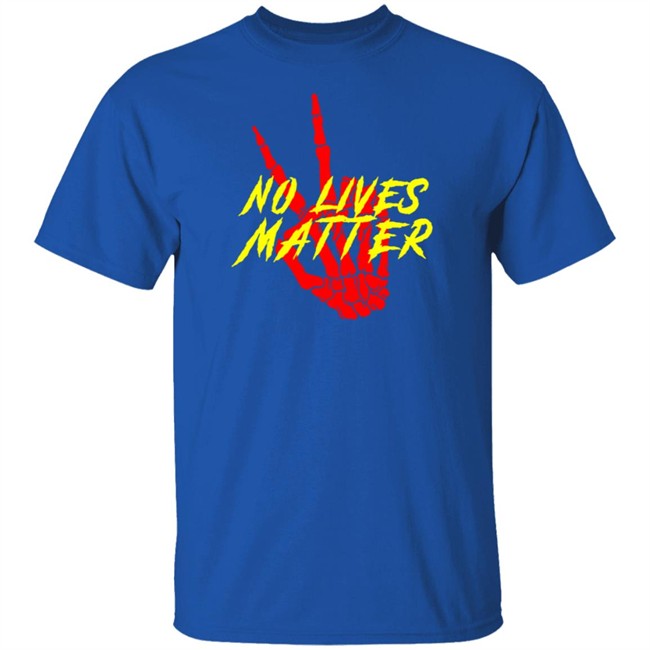 No Lives Matter Peace Out Tee Shirt No Lives Matter Peace Out Tee Shirt