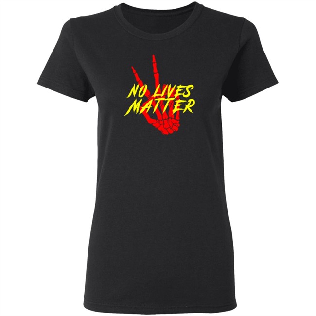 No Lives Matter Peace Out Tee Shirt No Lives Matter Peace Out Tee Shirt