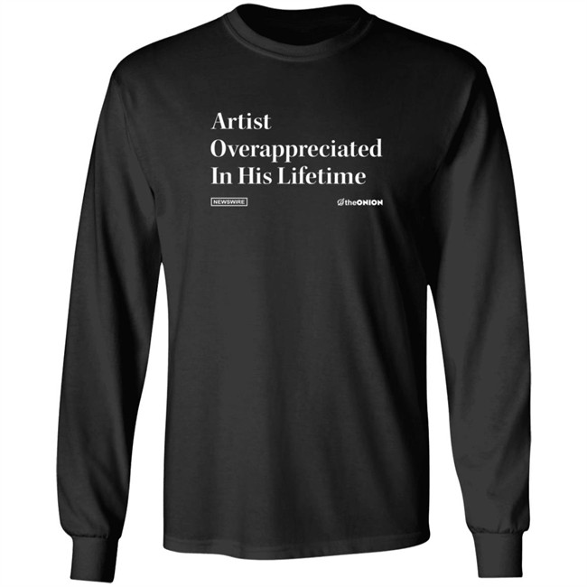 Artist Overappreciated Headline T Shirt Artist Overappreciated Headline T Shirt