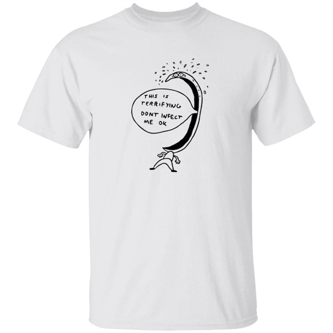 Terrified Of Being Infected Shirt