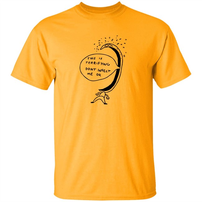 Terrified Of Being Infected Shirt Terrified Of Being Infected Shirt