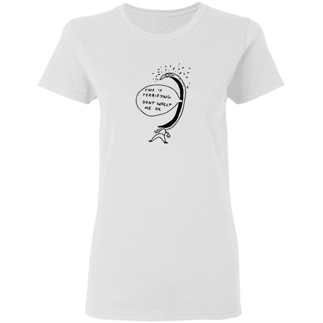 Terrified Of Being Infected Shirt Terrified Of Being Infected Shirt