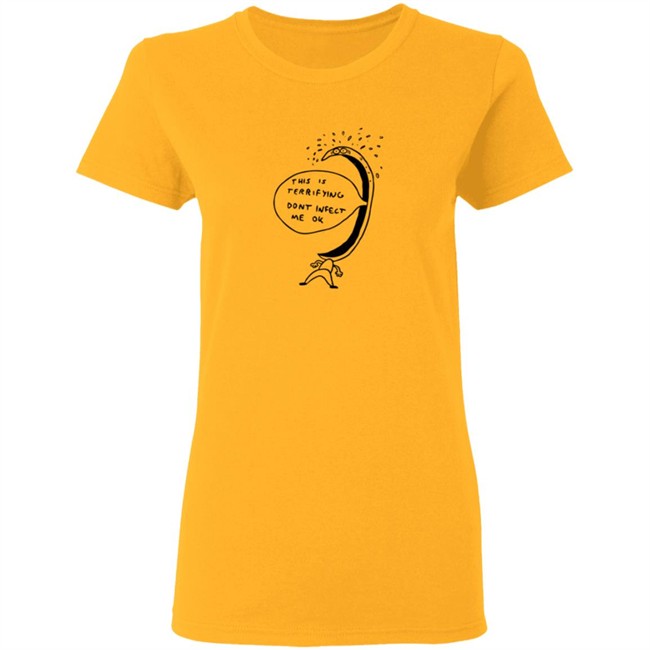 Terrified Of Being Infected Shirt Terrified Of Being Infected Shirt