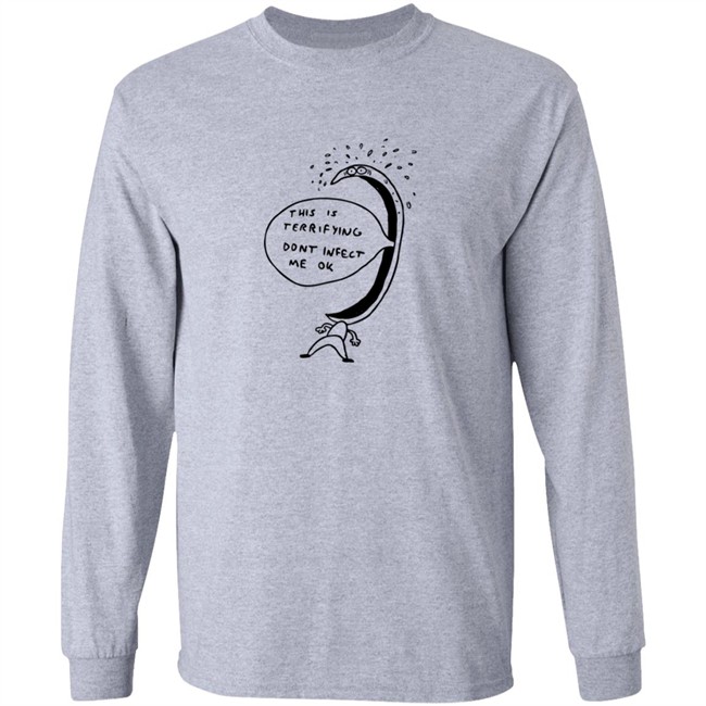 Terrified Of Being Infected Shirt Terrified Of Being Infected Shirt