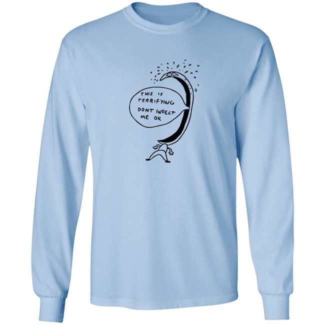 Terrified Of Being Infected Shirt Terrified Of Being Infected Shirt