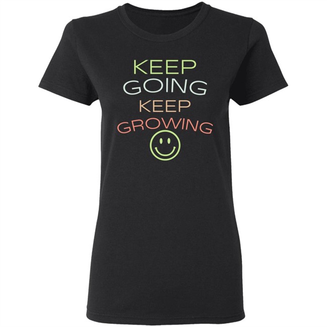 Keep Going Keep Growing Shirt Keep Going Keep Growing Shirt