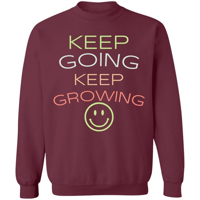 Keep Going Keep Growing Shirt Keep Going Keep Growing Shirt