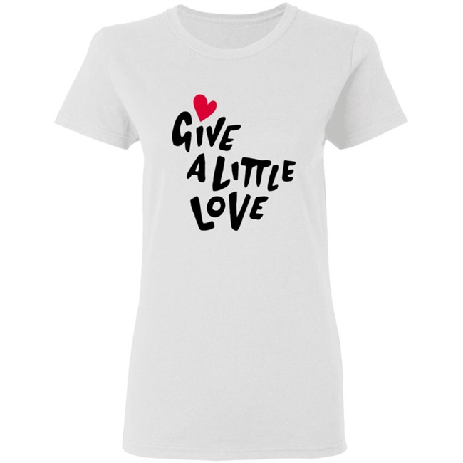 Give A Little Love Shirt Give A Little Love Shirt