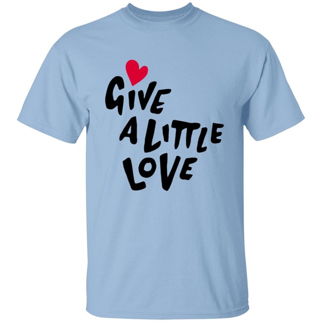 Give A Little Love Shirt Give A Little Love Shirt