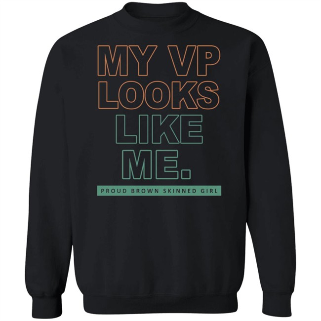 My VP Looks Like Me Proud Brown Skinned Girl T Shirt My VP Looks Like Me Proud Brown Skinned Girl T Shirt