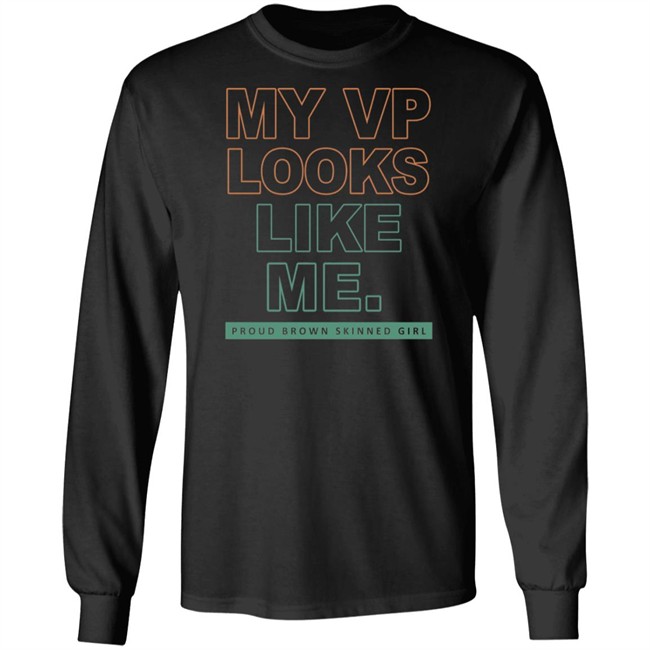 My VP Looks Like Me Proud Brown Skinned Girl T Shirt My VP Looks Like Me Proud Brown Skinned Girl T Shirt