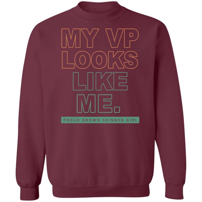 My VP Looks Like Me Proud Brown Skinned Girl T Shirt My VP Looks Like Me Proud Brown Skinned Girl T Shirt
