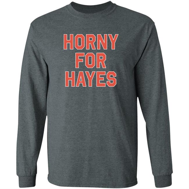 Horny For Hayes Shirt Lex Jorilextera Horny For Hayes Shirt Lex Jorilextera