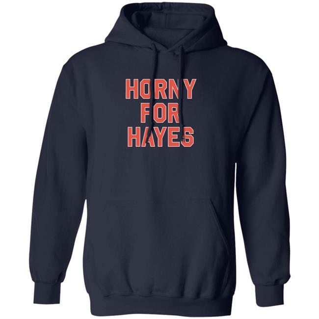 Horny For Hayes Shirt Lex Jorilextera Horny For Hayes Shirt Lex Jorilextera