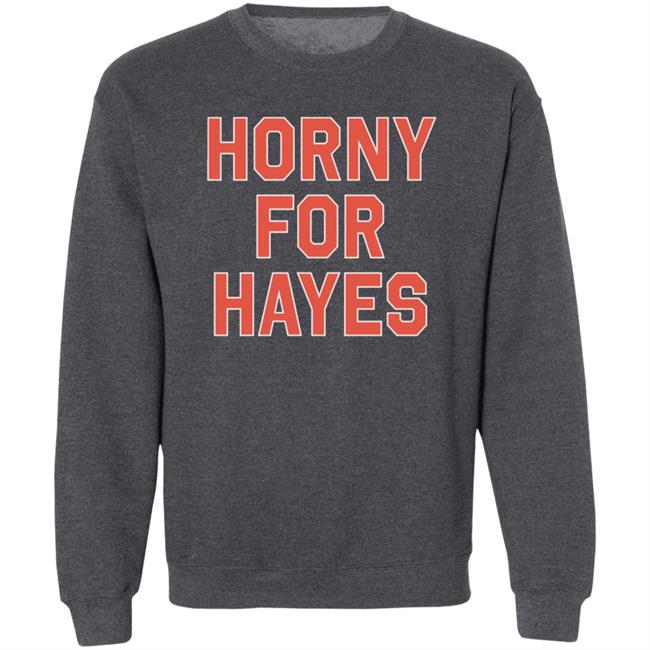 Horny For Hayes Shirt Lex Jorilextera Horny For Hayes Shirt Lex Jorilextera