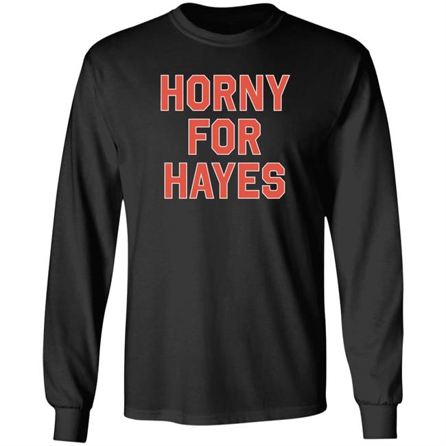 Horny For Hayes Shirt Lex Jorilextera Horny For Hayes Shirt Lex Jorilextera