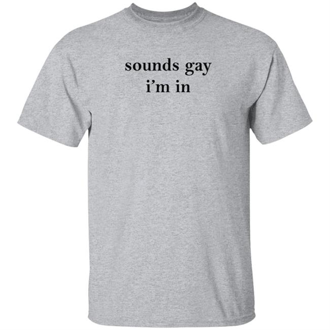 White Market Merch Sounds Gay I'm In Shirt Paloma Nov 24 White Market Merch Sounds Gay I'm In Shirt Paloma Nov 24