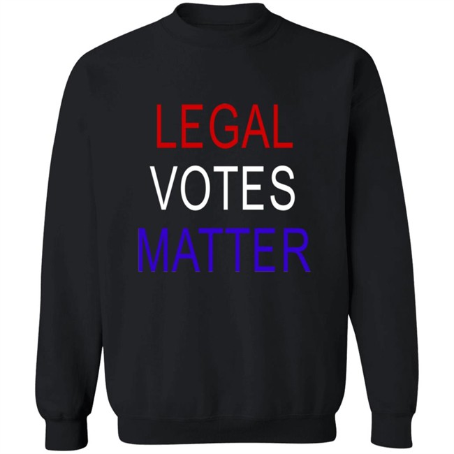Legal Votes Matter T Shirt Hoodie Legal Votes Matter T Shirt Hoodie