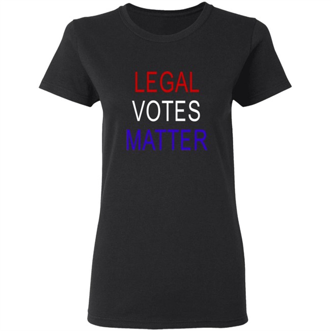 Legal Votes Matter T Shirt Hoodie Legal Votes Matter T Shirt Hoodie