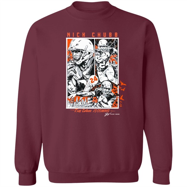 Nick Chubb Dawn Is Coming Crew Shirt Sweatshirt Hoodie Nick Chubb Dawn Is Coming Crew Shirt Sweatshirt Hoodie