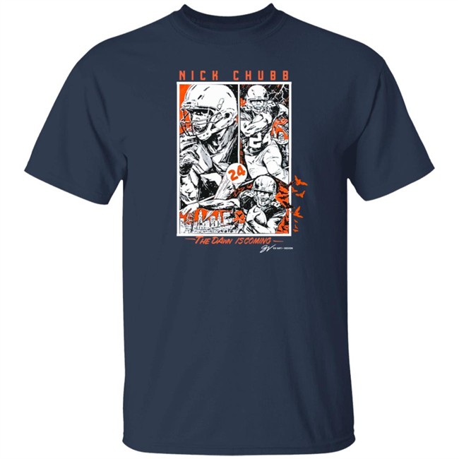 Nick Chubb Dawn Is Coming Crew Shirt Sweatshirt Hoodie Nick Chubb Dawn Is Coming Crew Shirt Sweatshirt Hoodie