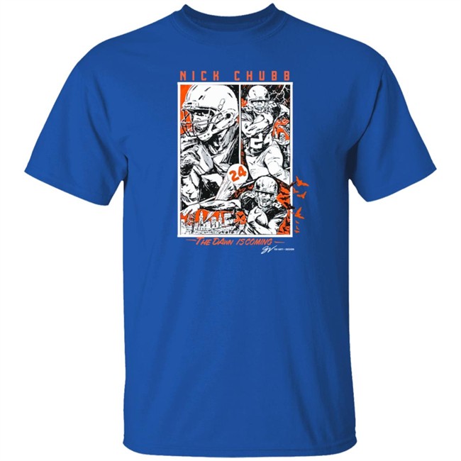 Nick Chubb Dawn Is Coming Crew Shirt Sweatshirt Hoodie Nick Chubb Dawn Is Coming Crew Shirt Sweatshirt Hoodie