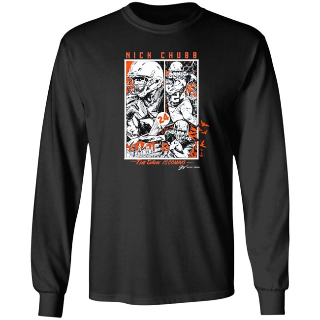 Nick Chubb Dawn Is Coming Crew Shirt Sweatshirt Hoodie Nick Chubb Dawn Is Coming Crew Shirt Sweatshirt Hoodie
