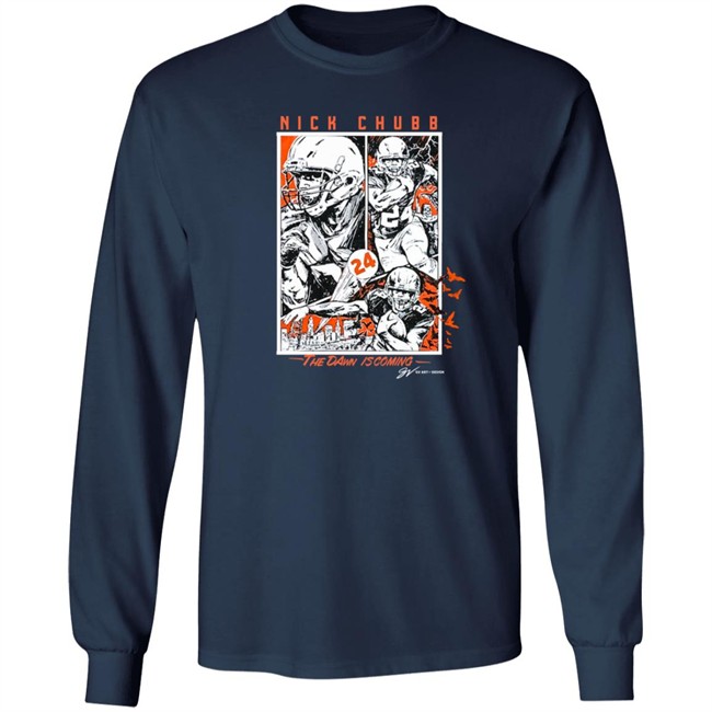 Nick Chubb Dawn Is Coming Crew Shirt Sweatshirt Hoodie Nick Chubb Dawn Is Coming Crew Shirt Sweatshirt Hoodie