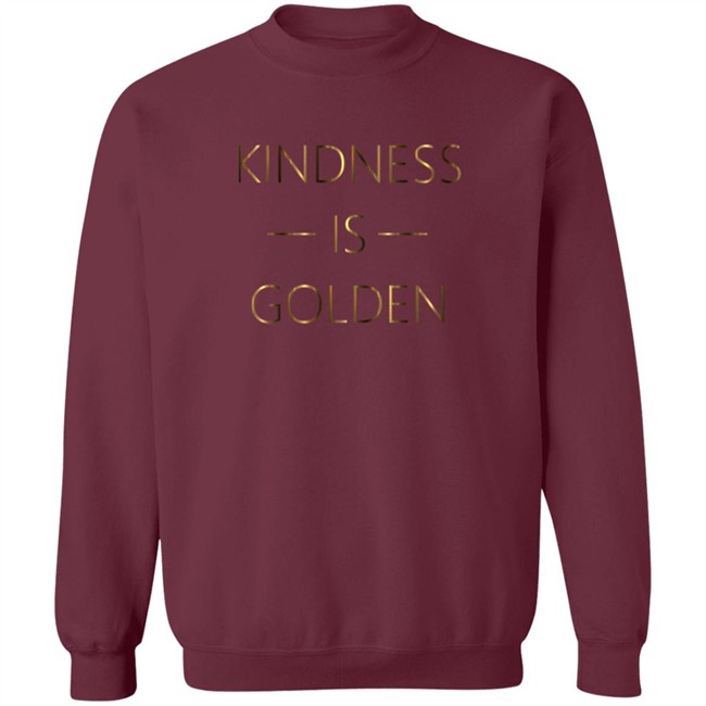 Kindness Is Golden Shirt Kindness Is Golden Shirt