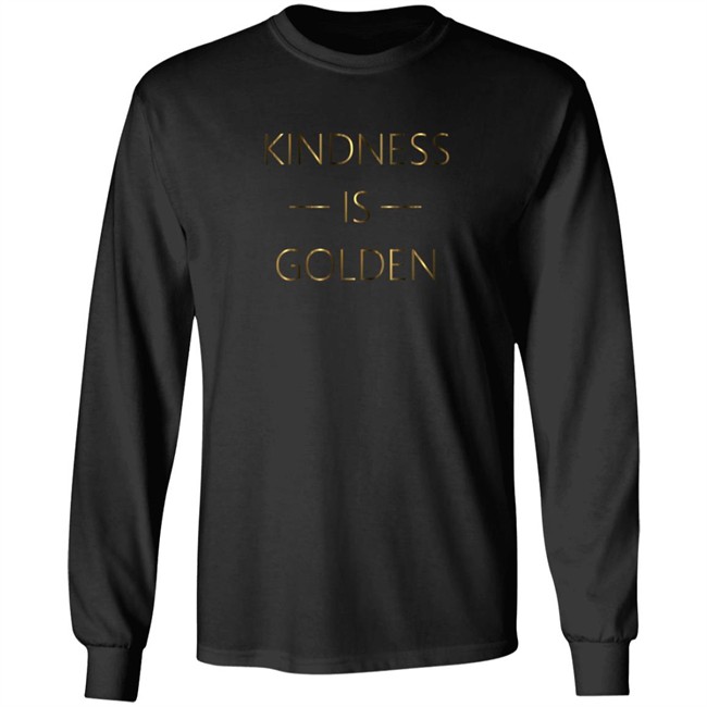 Kindness Is Golden Shirt Kindness Is Golden Shirt