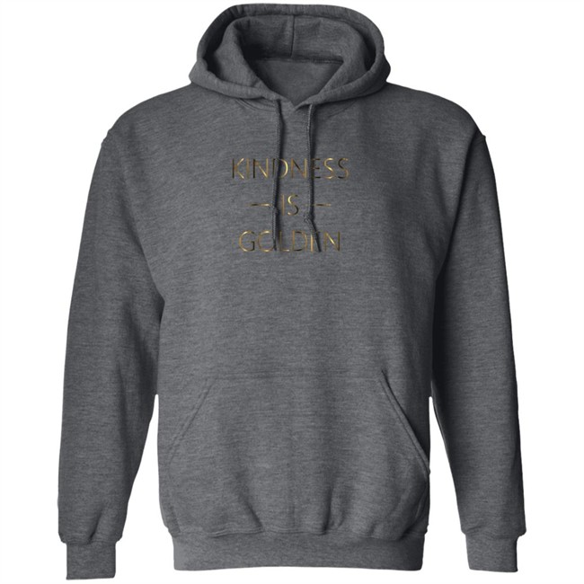 Kindness Is Golden Shirt Kindness Is Golden Shirt