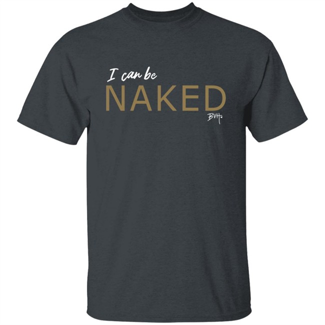 Bvh Merch NAKED T Shirt