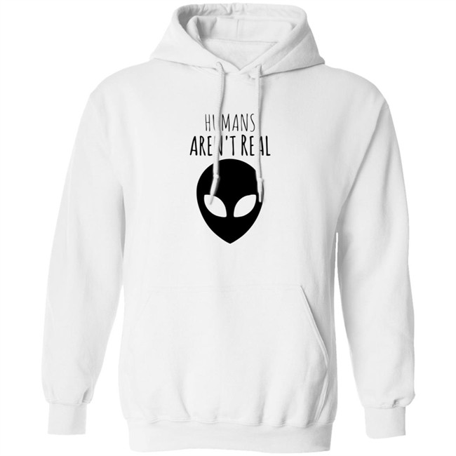 Humans Aren't Real Shirt Humans Aren't Real Shirt